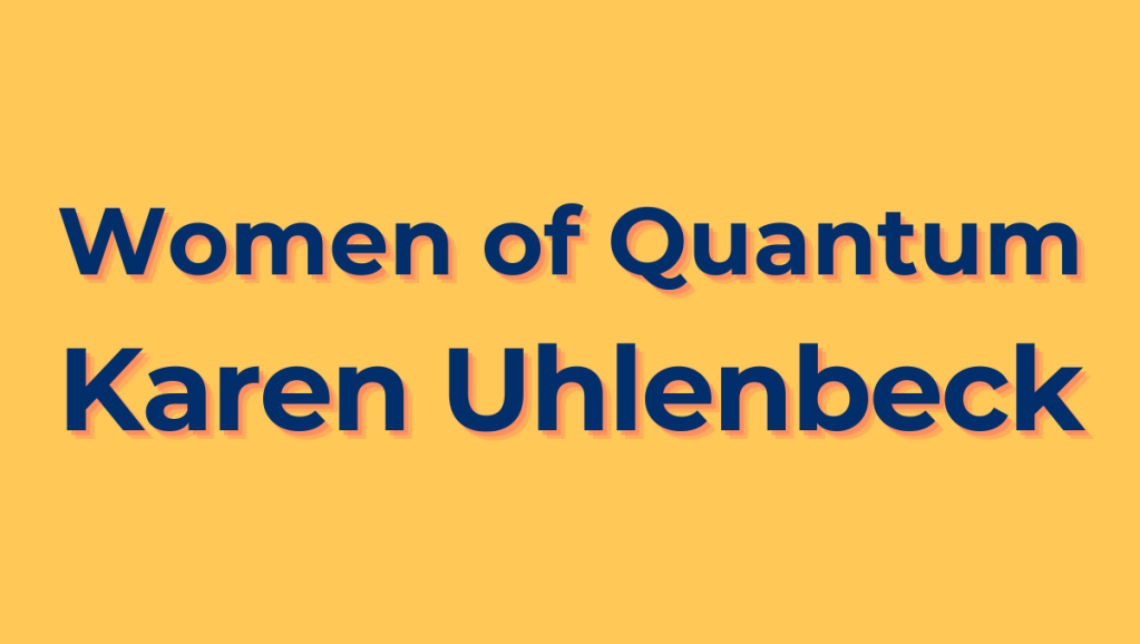 Women of Quantum: Karen&nbsp;Uhlenbeck